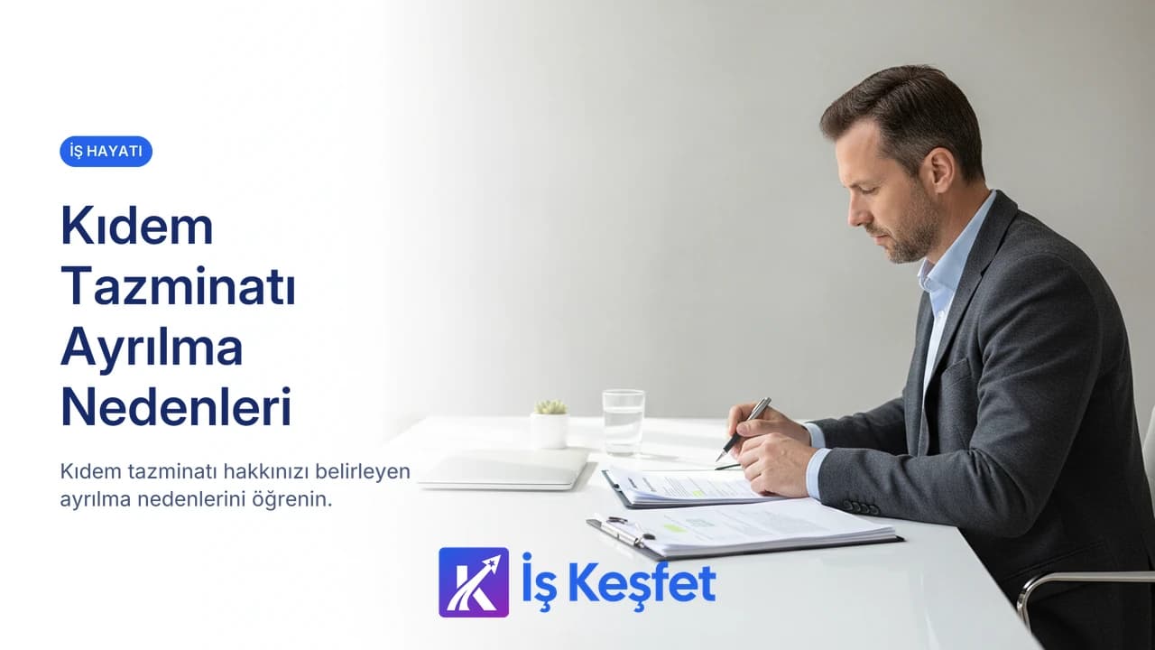 Kıdem Tazminatı Hangi Çıkışta Doğar, Hangisinde Doğmaz